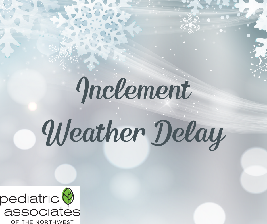 Pediatric Associates of the NW Weather Delay